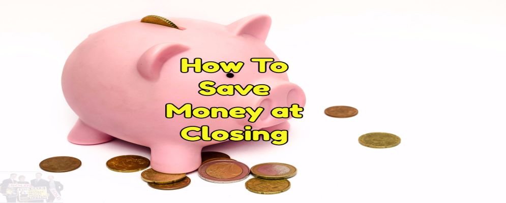 how to save money at your real estate closing
